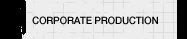 Corporate Production